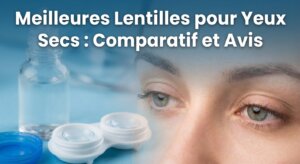 Meilleures Lentilles pour Yeux Secs : Comparatif et Avis ()