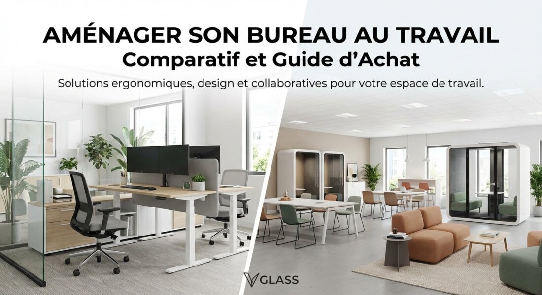 Aménager son bureau au travail : Comparatif et Guide d'Achat
