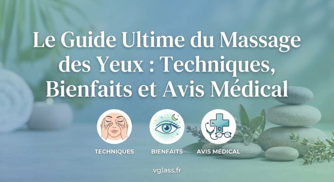 Le Guide Ultime du Massage des Yeux : Techniques, Bienfaits et Avis Médical