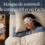 Masque de sommeil : Guide comparatif et où l'acheter ?